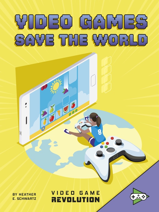 Title details for Video Games Save the World by Heather E. Schwartz - Wait list